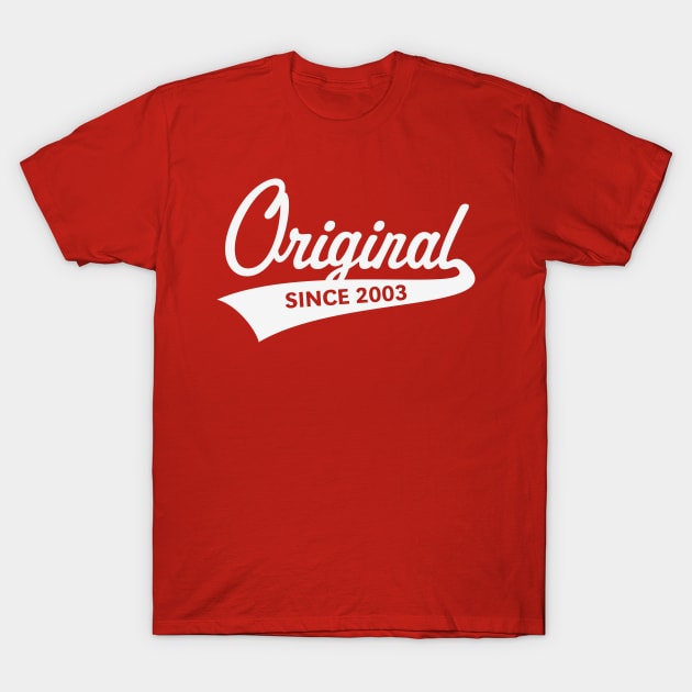 Original Since 2003 (Year Of Birth / Birthday / White) T-Shirt by MrFaulbaum